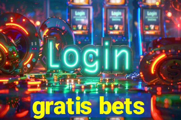 gratis bets